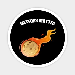 Meteors Matter Magnet